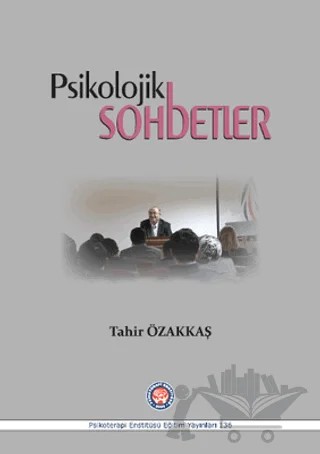 Psikolojik Sohbetler – Tahir Özakkaş – Psikoterapi Enstitüsü kitap kapağı