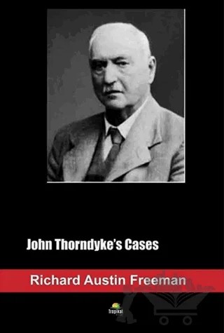 John Thorndyke's Cases – Richard Austin Freeman – Tropikal Kitap kitap kapağı