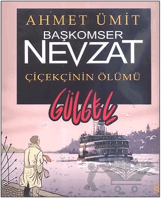Başkomser Nevzat: Çiçekçinin Ölümü - Gülgeç – Ahmet Ümit – Everest Yayınları kitap kapağı