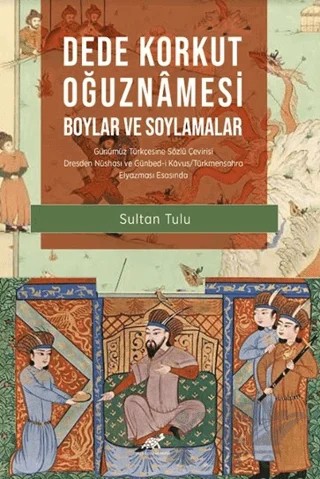 Dede Korkut Oğuznamesi - Boylar ve Soylamalar – Sultan Tulu – Paradigma Akademi Yayınları kitap kapağı