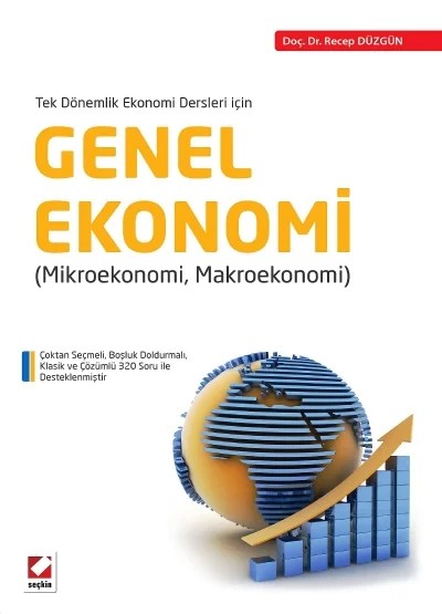 Tek Dönemlik Ekonomi Dersleri İçinGenel Ekonomi (Mikroekonomi – Makroekonomi) – Recep Düzgün – Seçkin Yayıncılık kitap kapağı