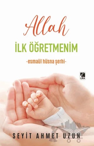 Allah İlk Öğretmenim – Seyit Ahmet Uzun – Çıra Yayınları kitap kapağı