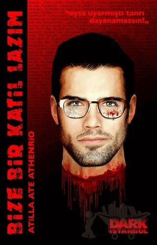 Bize Bir Katil Lazım – Atilla Ate Athenrio – Dark İstanbul kitap kapağı