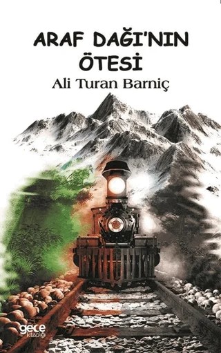 Araf Dağı'nın Ötesi – Ali Turan Barniç – Gece Kitaplığı kitap kapağı