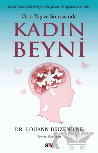 Orta Yaş ve Sonrasında Kadın Beyni – Louann Brizendine – Say Yayınları kitap kapağı
