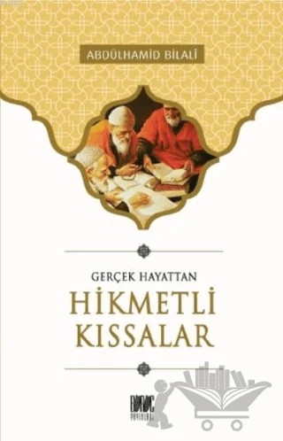 Gerçek Hayattan Hikmetli Kıssalar – Abdülhamid Bilali – Buruç Yayınları kitap kapağı