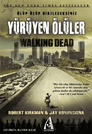 Yürüyen Ölüler - Ölüp Ölüp Dirileceksiniz – Jay Bonansigna, Robert Kirkman – Arunas Yayıncılık kitap kapağı