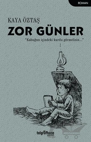 Zor Günler – Kaya Öztaş – Telgrafhane Yayınları kitap kapağı