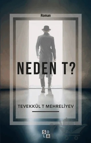 Neden T? – Tevekkül T Mehreliyev – Sola Unitas kitap kapağı