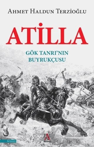 Atilla - Gök Tanrının Buyrukçusu – Ahmet Haldun Terzioğlu – Panama Yayıncılık kitap kapağı