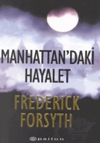 Manhattan’daki Hayalet – Frederick Forsyth – Epsilon Yayınevi kitap kapağı