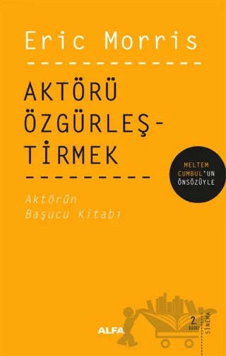 Aktörü Özgürleştirmek – Eric Morris – Alfa Yayınları kitap kapağı