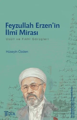 Feyzullah Erzen’in İlmi Mirası: Usuli ve Fıkhi Görüşleri – Hüseyin Özden – DTA Yayıncılık kitap kapağı