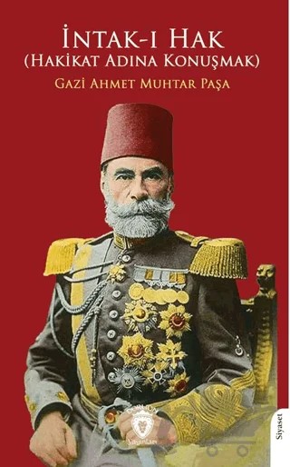 İntak-ı Hak (Hakikat Adına Konuşmak) – Gazi Ahmet Muhtar Paşa – Dorlion Yayınları kitap kapağı