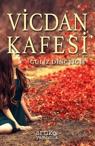 Vicdan Kafesi – Güliz Dinçyiğit – Artikel Yayıncılık kitap kapağı