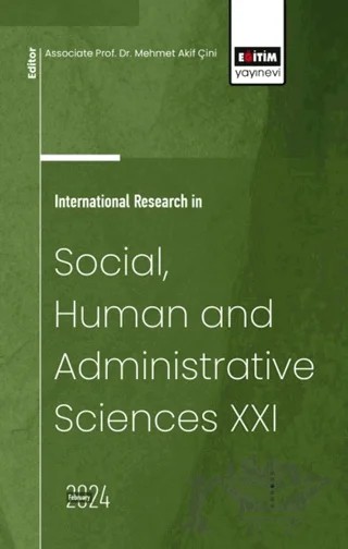 International Research in Social, Human and Administrative Sciences XXI – Tuba Esra Baskak, Yüksel Akay Ünvan, Serkan Yellice, Adnan Çelik – Eğitim Yayınevi - Bilimsel Eserler kitap kapağı