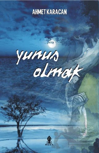 Yunus Olmak – Ahmet Karacan – Roza Yayınevi kitap kapağı
