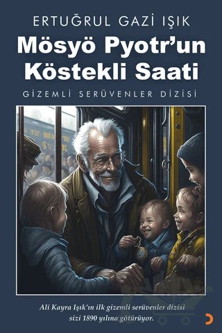 Mösyö Pyotr’un Köstekli Saati – Ertuğrul Gazi Işık – Cinius Yayınları kitap kapağı