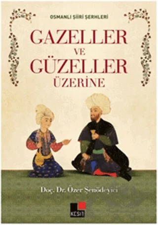Gazeller ve Güzeller Üzerine – Özer Şenödeyici – Kesit Yayınları kitap kapağı