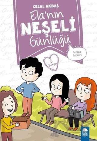 Antika Avcıları - Elanın Neşeli Günlüğü (2. Sınıf) – Celal Akbaş – Mavi Kirpi Yayınları kitap kapağı