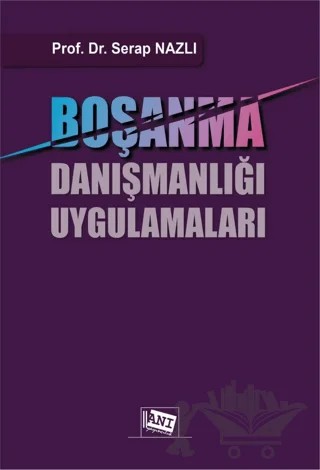 Boşanma Danışmanlığı Uygulamaları – Serap Nazlı – Anı Yayıncılık kitap kapağı