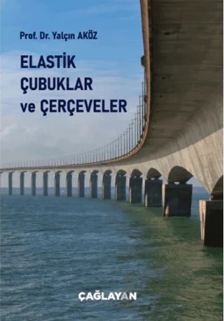 Elastik Çubuklar ve Çerçeveler – Yalçın Aköz – Çağlayan Kitabevi kitap kapağı