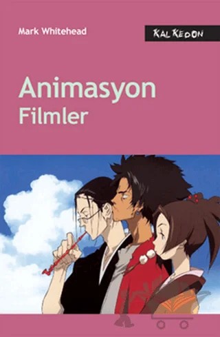 Animasyon Filmler – Mark Whitehead – Kalkedon Yayıncılık kitap kapağı