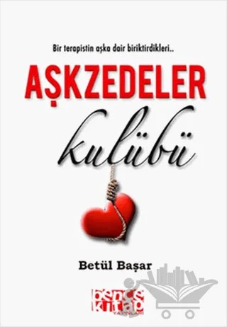Aşkzedeler Kulübü – Betül Başar – Bencekitap kitap kapağı