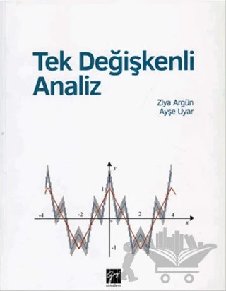 Tek Değişkenli Analiz – Ayşe Uyar, Ziya Argün – Gazi Kitabevi kitap kapağı