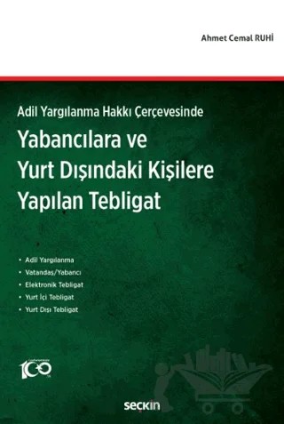 Adil Yargılanma Hakkı Çerçevesinde - Yabancılara ve Yurt Dışındaki Kişilere Yapılan Tebligat – Ahmet Cemal Ruhi – Seçkin Yayıncılık kitap kapağı