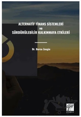Alternatif Finans Sistemleri ve Sürdürülebilir Kalkınmaya Etkileri – Burcu Zengin – Gazi Kitabevi kitap kapağı
