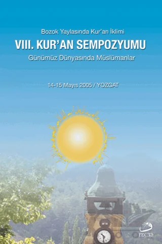 8. Kur’an Sempozyumu - Günümüz Dünyasında Müslümanlar – Kolektif – Fecr Yayınları kitap kapağı