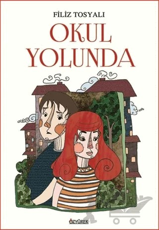 Okul Yolunda – Filiz Tosyalı – Özyürek Yayınları kitap kapağı