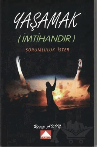 Yaşamak (İmtihandır) Sorumluluk İster – Recep Akın – Hamle Yayınevi kitap kapağı