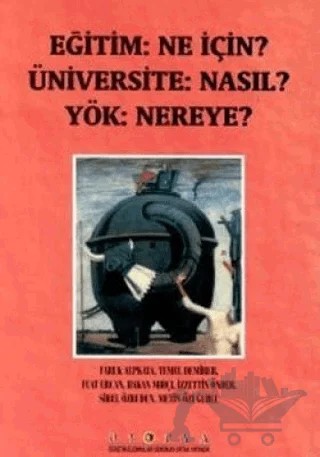 Eğitim: Ne İçin? Üniversite: Nasıl? Yök: Nereye? – Faruk Alpkaya – Ütopya Yayınevi kitap kapağı