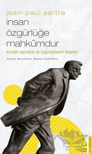 Jean-Paul Sartre / İnsan Özgürlüğe Mahkumdur – Hamza Celaleddin – Destek Yayınları kitap kapağı