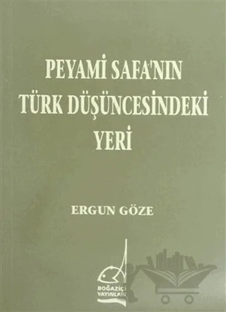Peyami Safa’nın Türk Düşüncesindeki Yeri – Ergun Göze – Boğaziçi Yayınları kitap kapağı