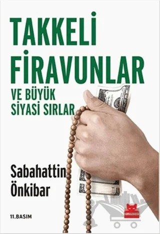 Takkeli Firavunlar ve Büyük Siyasi Sırlar – Sabahattin Önkibar – Kırmızı Kedi Yayınevi kitap kapağı