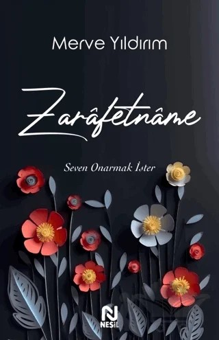 Zarafetname - Seven Onarmak İster – Merve Yıldırım – Nesil Yayınları kitap kapağı