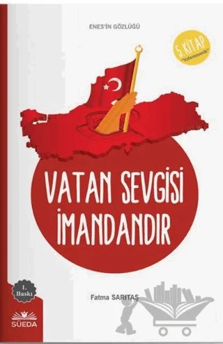 Vatan Sevgisi İmandandır (Enes'in Gözlüğü 5 - Vatanseverlik) – Fatma Sarıtaş – Süeda Basım Yayın kitap kapağı