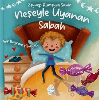 Neşeyle Uyanan Sabah – Zeynep Rumeysa Şahin – Mahlas Çocuk Yayınları kitap kapağı