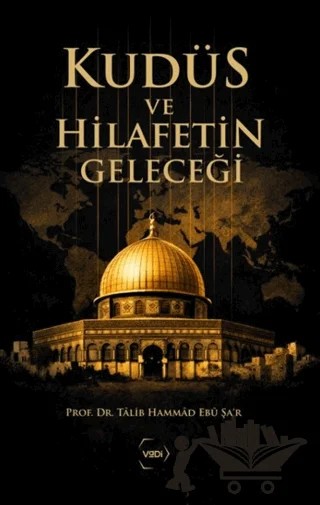 Kudüs ve Hilafetin Geleceği – Talib Hammad Ebu Şa'r – Vadi Yayınları kitap kapağı