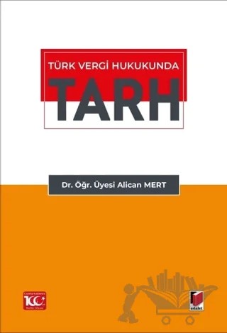 Türk Vergi Hukukunda Tarh – Alican Mert – Adalet Yayınevi kitap kapağı