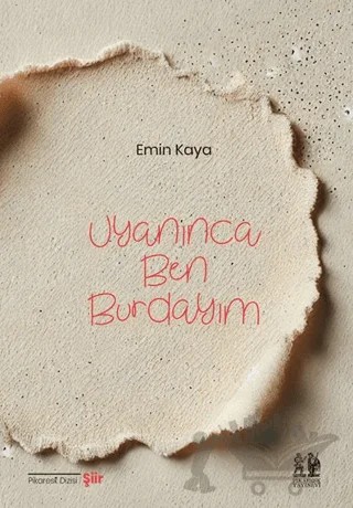 Uyanınca Ben Burdayım – Emin Kaya – Pikaresk Yayınevi kitap kapağı