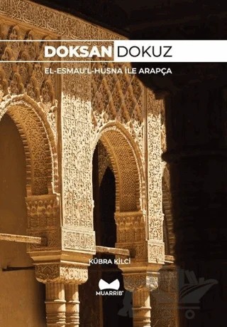 Doksan Dokuz-El-Esmaü'l-Hüsna ile Arapça – Kübra Kılcı – Muarrib kitap kapağı