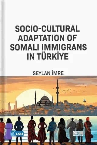 Socio-Cultural Adaptation of Somali Immigrans in Türkiye – Seylan İmre – TESAM Yayınları kitap kapağı