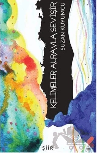 Kelimeler Aurayla Sevişir – Suzan Kuyumcu – Klaros Yayınları kitap kapağı