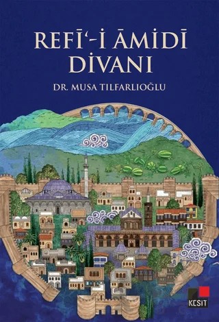 Refi-i Amidi Divanı – Musa Tılfarlıoğlu – Kesit Yayınları kitap kapağı