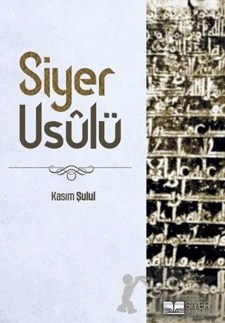 Siyer Usulü – Kasım Şulul – Siyer Yayınları kitap kapağı