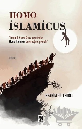 Homo İslamicus – İbrahim Güleroğlu – Çıra Yayınları kitap kapağı